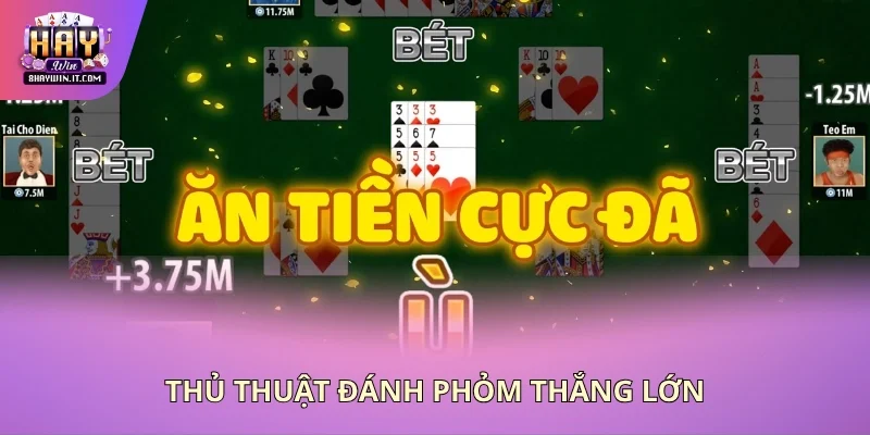 Thủ thuật đánh phỏm thắng lớn