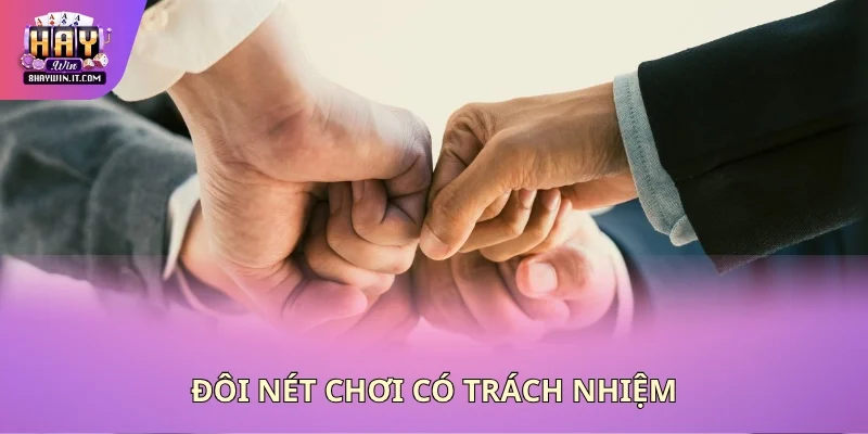 Đôi nét chơi có trách nhiệm Đôi nét chơi có trách nhiệm