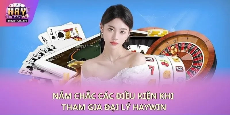 Nắm chắc các điều kiện khi tham gia đại lý Haywin Nắm chắc các điều kiện khi tham gia đại lý Haywin