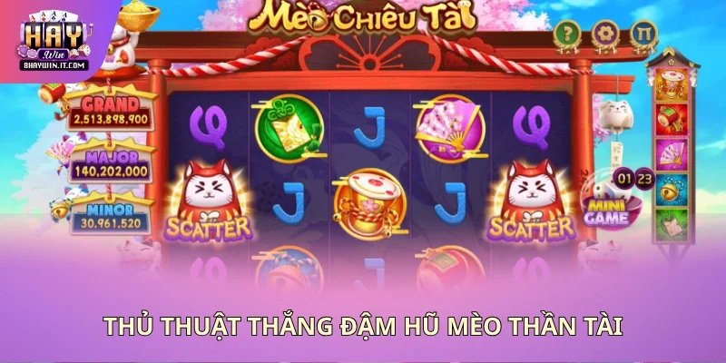 Thủ thuật thắng đậm hũ mèo thần tài Thủ thuật thắng đậm hũ mèo thần tài