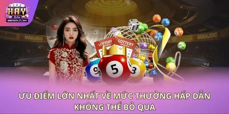 Ưu điểm lớn nhất về mức thưởng hấp dẫn không thể bỏ qua Ưu điểm lớn nhất về mức thưởng hấp dẫn không thể bỏ qua